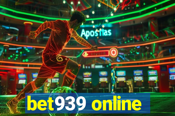 bet939 online